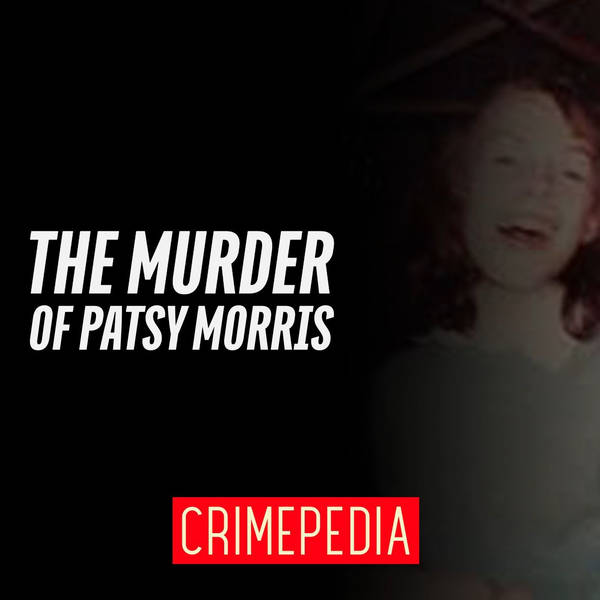 The Murder of Patsy Morris