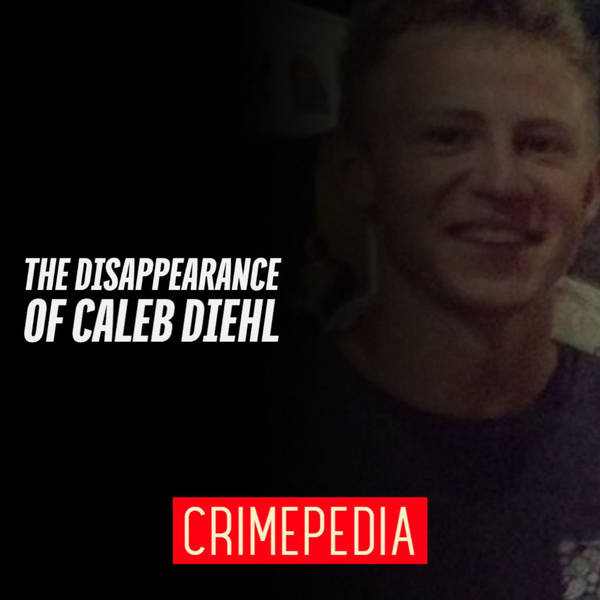 The Disappearance of Caleb Diehl