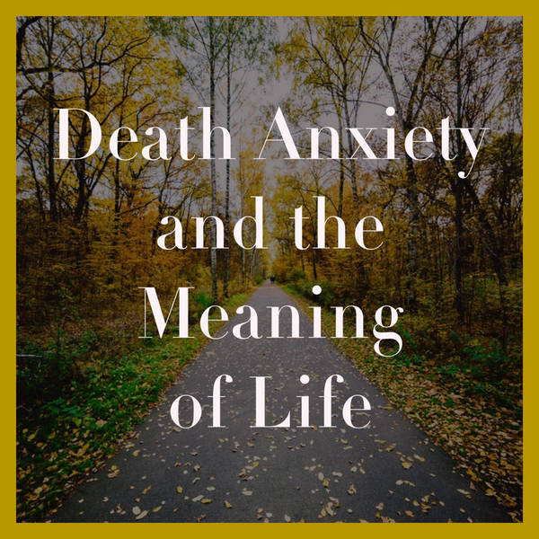 Death Anxiety and the Meaning of Life