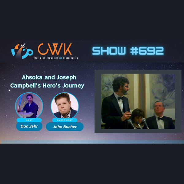 CWK Show #692: Ahsoka and Joseph Campbell's Hero's Journey
