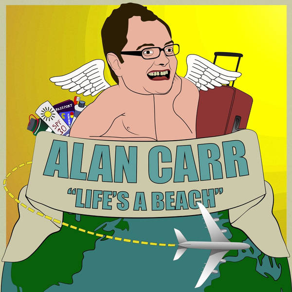 Alan Carr's 'LIFE'S A BEACH' **COMING SOON**