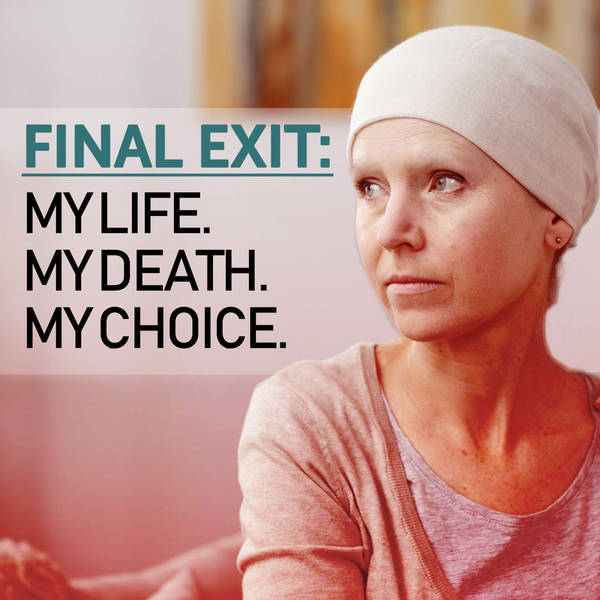 Final Exit: My Life, My Death, My Choice