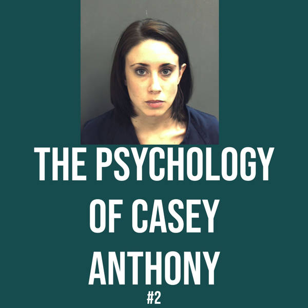 The Psychology of Casey Anthony (Chapter 2)