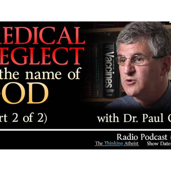 Medical Neglect in the Name of God - PART 2 OF 2 (with Dr. Paul Offit)