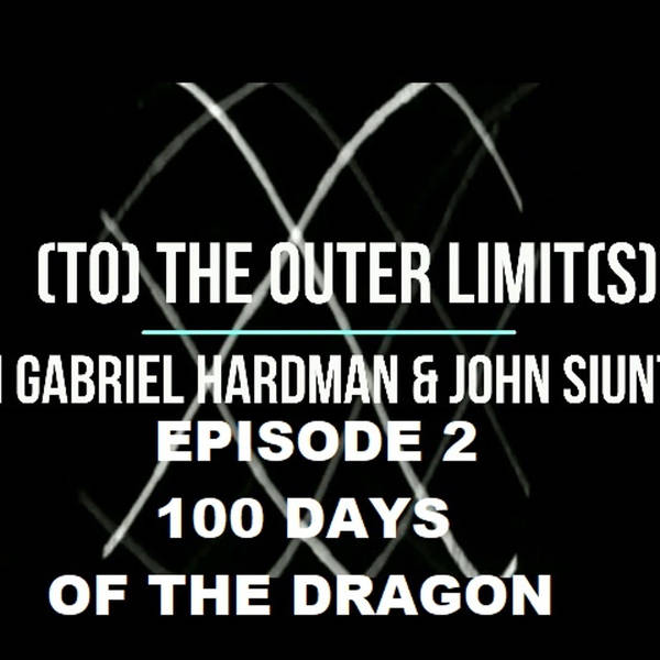 TV To The Outer Limits Ep 2 rewatch 100 Days Of The Dragon