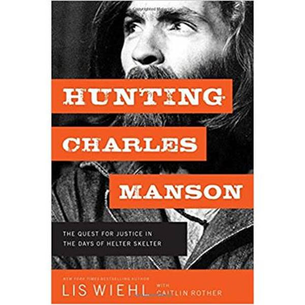 HUNTING CHARLES MANSON- Caitlin Rother