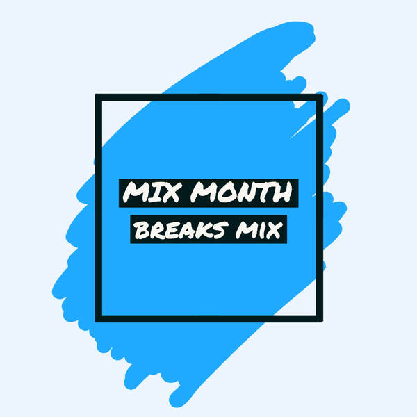 13:02 - Mix Month : Breaks
