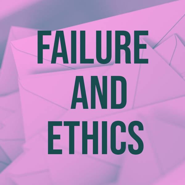 Failure and Ethics