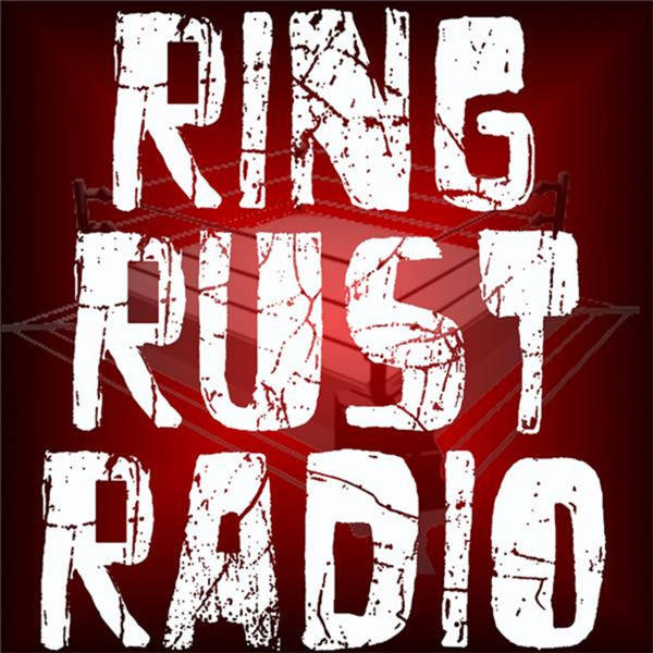 Ring Rust Radio - Oct 6 w/ Lucha Underground & Former WWE Writer Chris DeJoseph