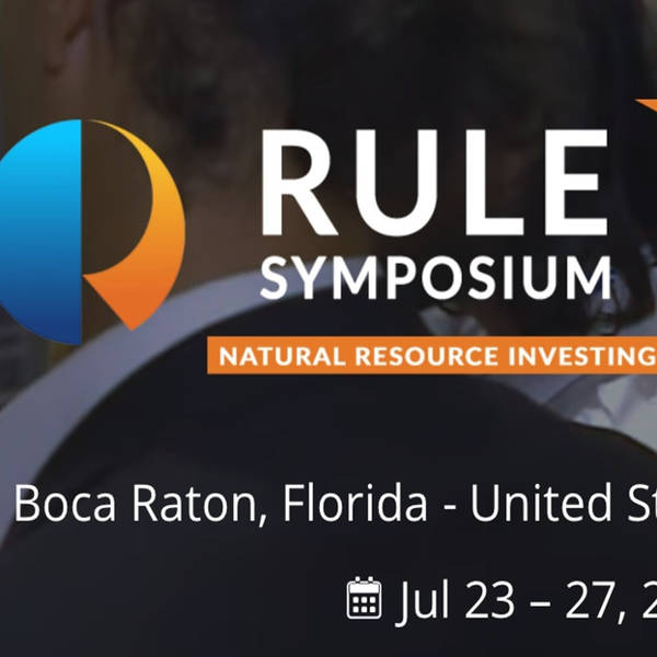 The Resource Sector and The upcoming Natural Resource Investment Symposium. Rick Rule 6-26-23
