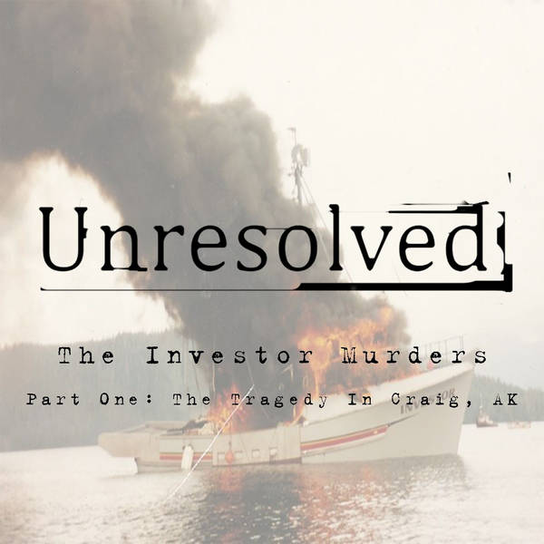 The Investor Murders (Part One: A Tragedy In Craig, AK)