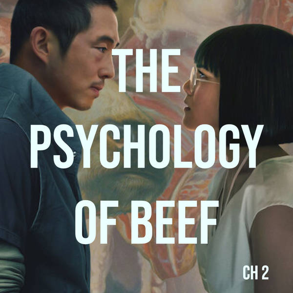 The Psychology of Beef (Netflix) - Chapter 2