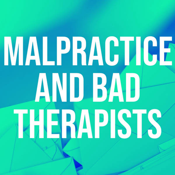 Malpractice and Bad Therapists