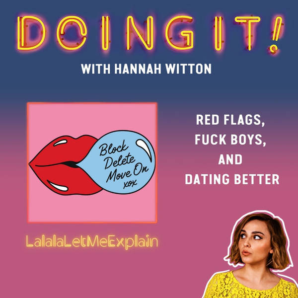 Red Flags, Fuck Boys and Dating Better with LalalaLetMeExplain