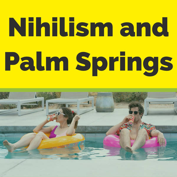 Nihilism and Palm Springs