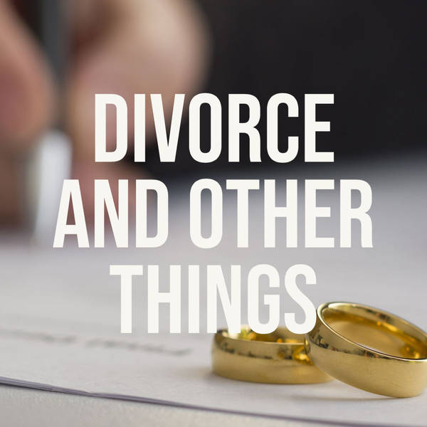 Divorce and Other Things