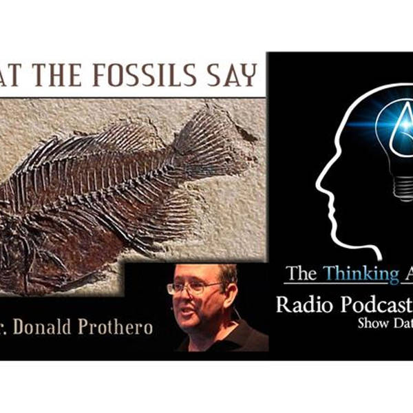 What The Fossils Say (with Dr. Donald Prothero)