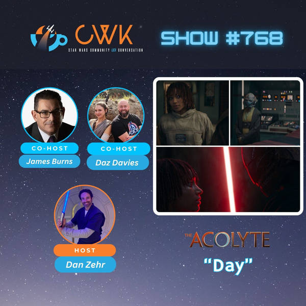 CWK Show #768: The Acolyte- “Day"