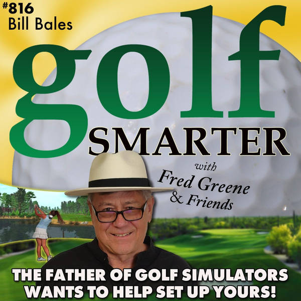 The Father of Golf Simulator Software Wants to Help Set Up Yours…for FREE! Featuring Bill Bales