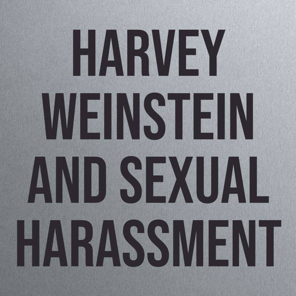 Harvey Weinstein and Sexual Harassment (2017 Rerun)