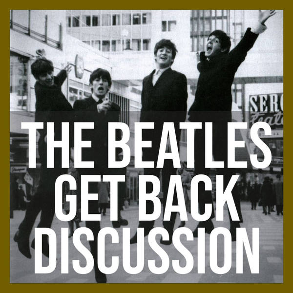 The Beatles Get Back Discussion