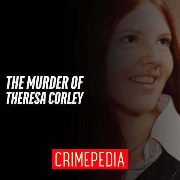 The Murder of Theresa Corley