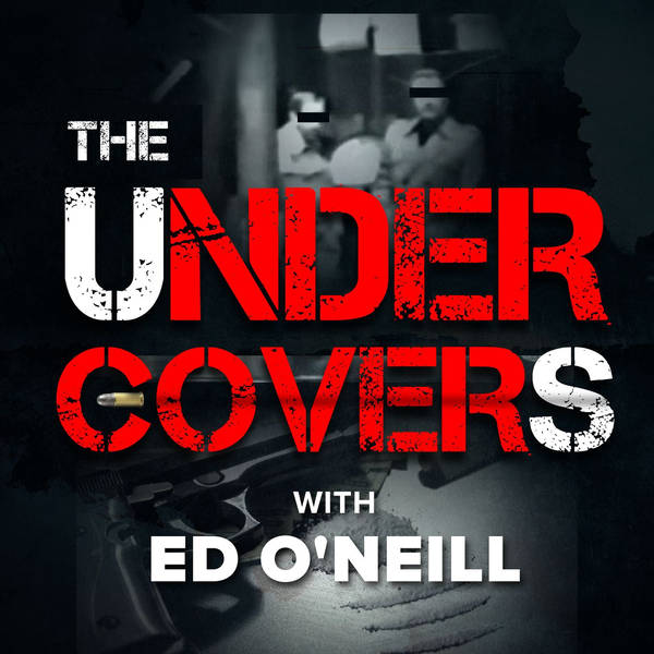 E8: BONUS EPISODE – Ed O’Neill interviews undercover agents Hector Berrellez, Billy Queen, Paul Lipscomb, and Joe Pistone