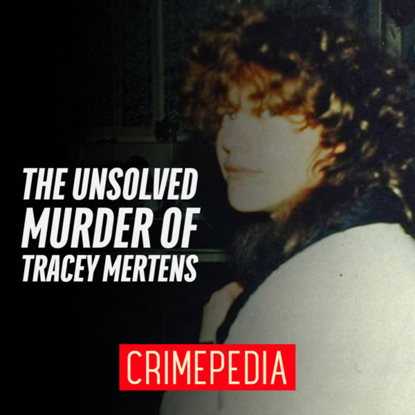 The Unsolved Murder of Tracey Mertens