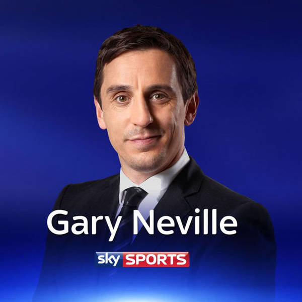 The Gary Neville Podcast – 23rd April