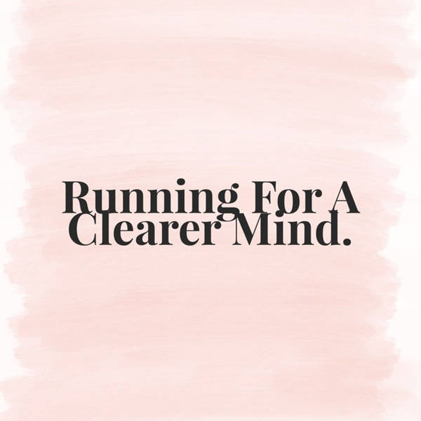 Running For A Clearer Mind - With Bryony Gordon and Tim Weeks