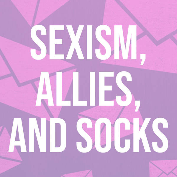 Sexism, Allies, and Socks