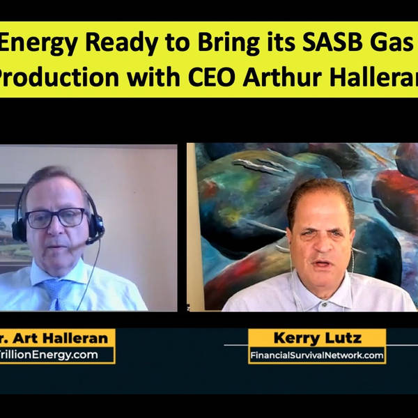 Trillion Energy Ready to Drill SASB Gas Field with CEO Arthur Halleran