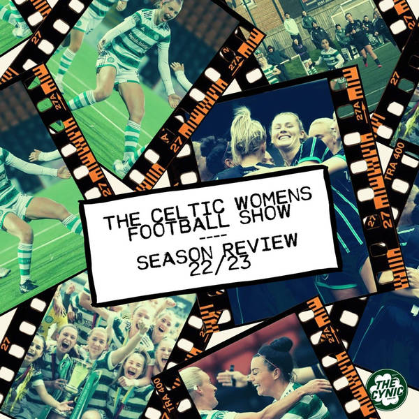 The Celtic Women’s Football Show – The 2022/23 Season Review
