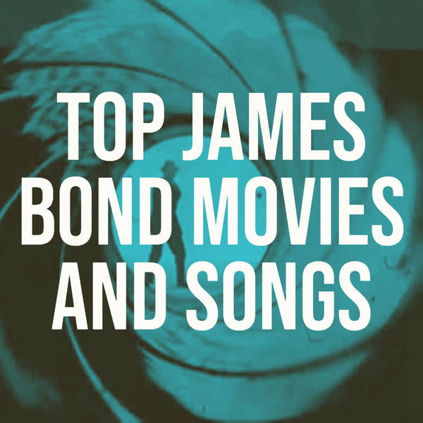 Top James Bond Movies and Songs