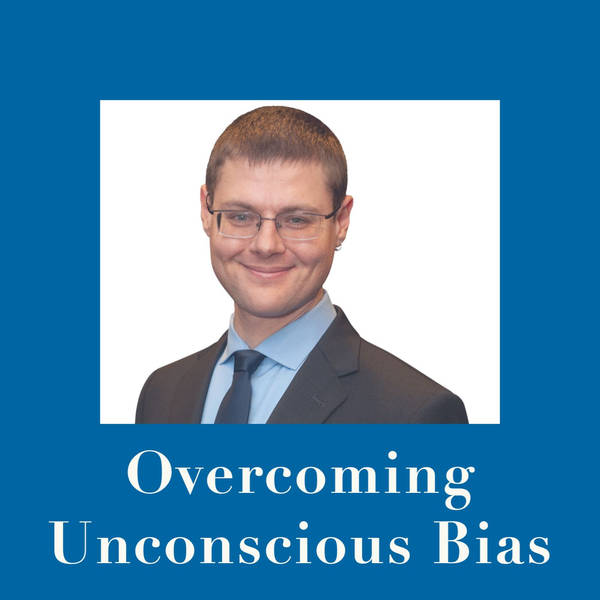 Overcoming Unconscious Bias