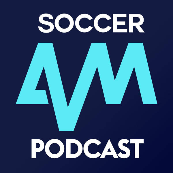 Soccer AM Podcast | A taste of what's to come!