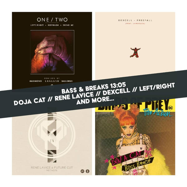 13:05 - Doja Cat, Left/Right, Rene LaVice, Dexcell and more...