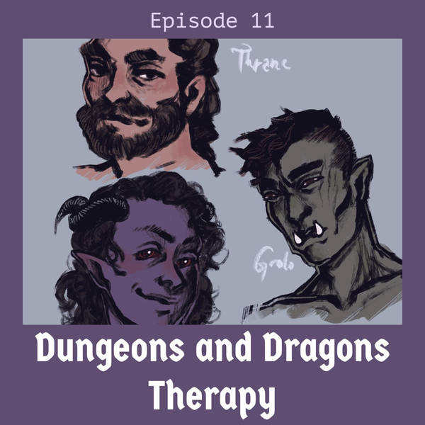 Dungeons and Dragons Therapy Episode #11