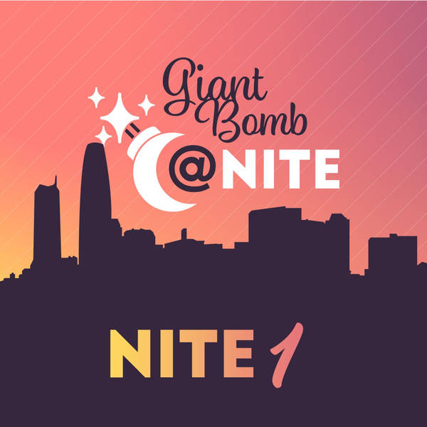 Giant Bomb @ Nite - Live From E3 2019: Nite 1
