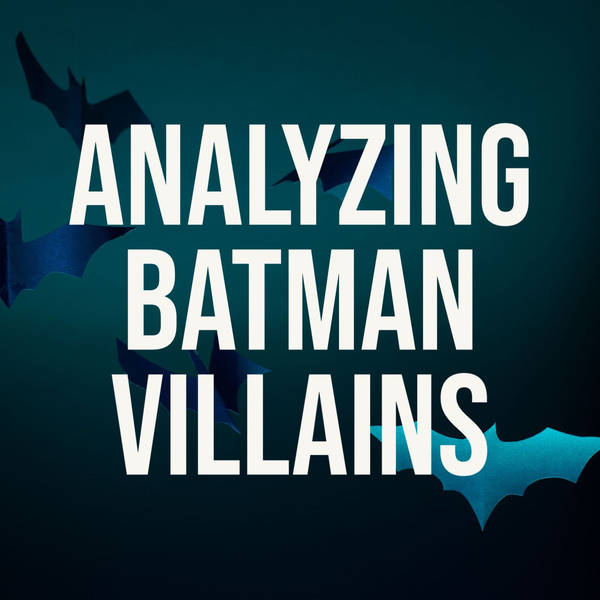Analyzing Batman Villains