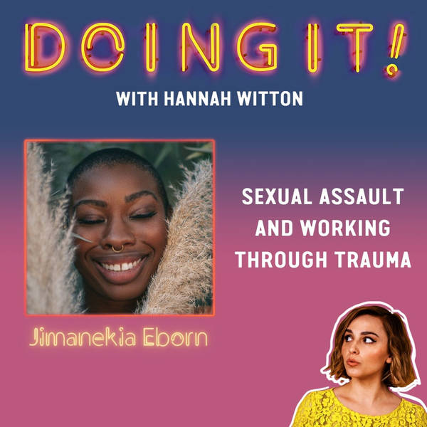 Sexual Assault and Working Through Trauma with Jimanekia Eborn