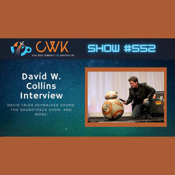 CWK Show #552: David W. Collins and The Art of Sound, Sound Effects, & Soundtracks
