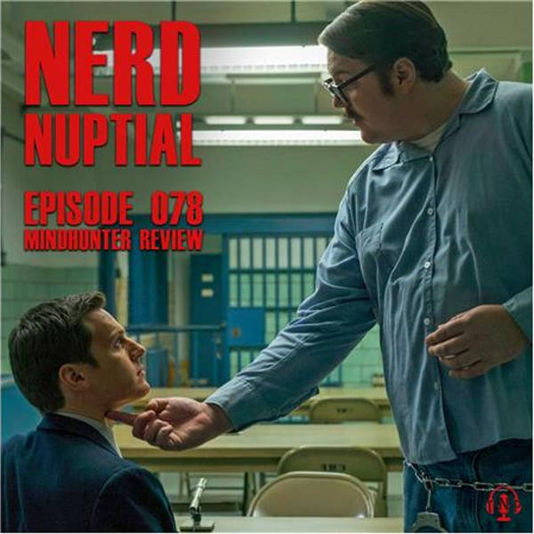 Episode 078 - Mindhunter Review