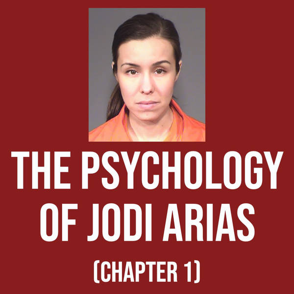 The Psychology of Jodi Arias - (Chapter 1)