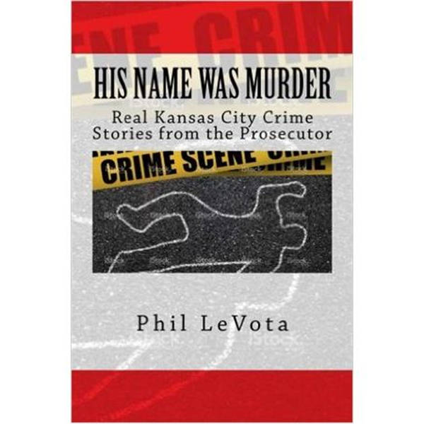 HIS NAME WAS MURDER-Phil LeVota