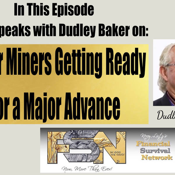 Junior Miners Getting Ready for a Major Advance -- Dudley Baker #5930
