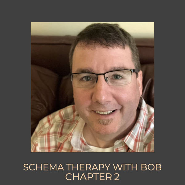 Schema Therapy with Bob (Chapter 2)(2019 Rerun)