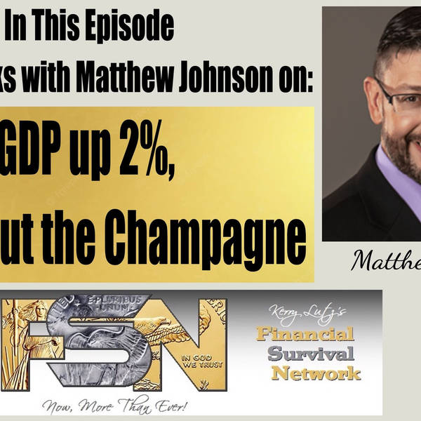 GDP up 2%, Break Out the Champagne — Matthew Johnson #5846