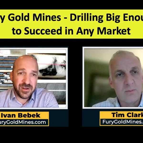 Fury Gold Mines - Drilling Big Enough to Succeed in Any Market