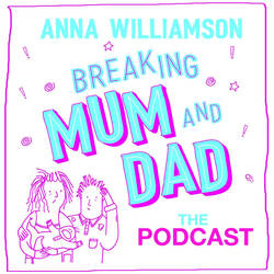 Breaking Mum & Dad: The Podcast image